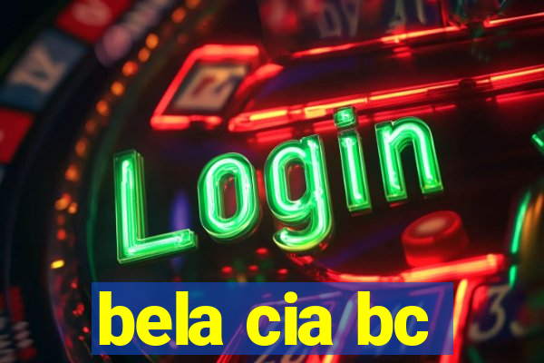 bela cia bc